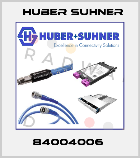 84004006  Huber Suhner