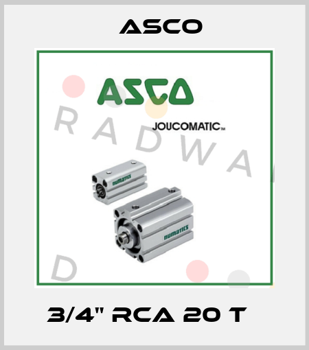  3/4" RCA 20 T   Asco