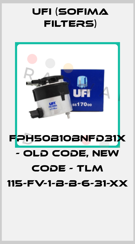 FPH50B10BNFD31X - old code, new code - TLM 115-FV-1-B-B-6-31-XX  Ufi (SOFIMA FILTERS)
