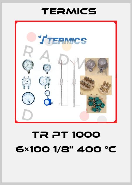 TR PT 1000 6×100 1/8” 400 °C  Termics