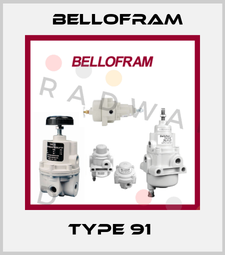 TYPE 91  Bellofram