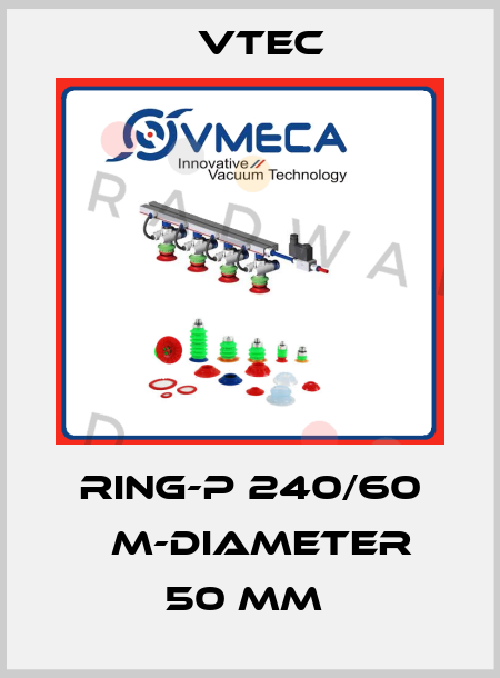 RING-P 240/60 ΜM-DIAMETER 50 MM  Vtec