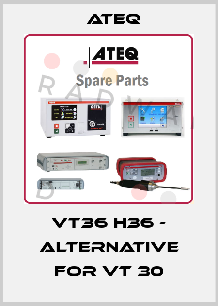 VT36 H36 - alternative for VT 30 Ateq