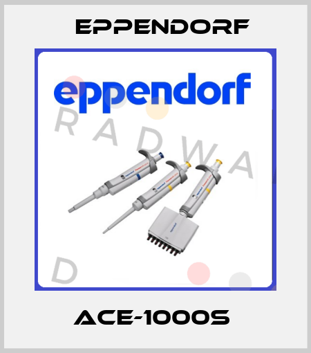ACE-1000S  Eppendorf
