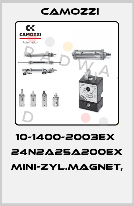 10-1400-2003EX  24N2A25A200EX MINI-ZYL.MAGNET,  Camozzi