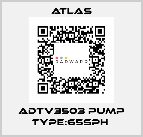 ADTV3503 PUMP TYPE:65SPH  Atlas