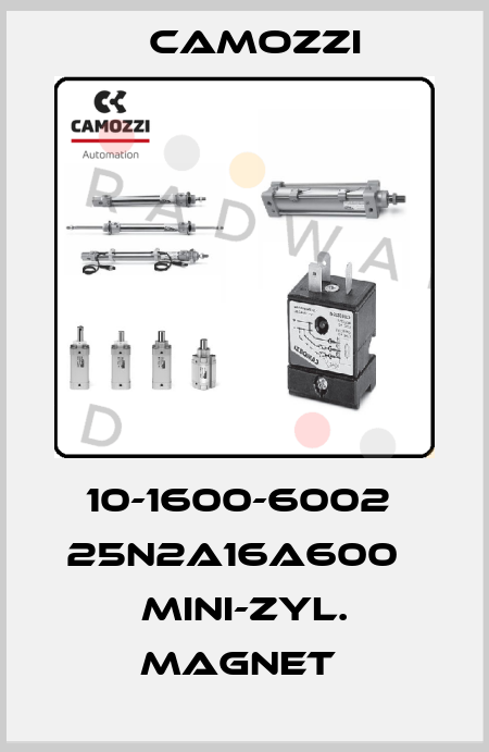 10-1600-6002  25N2A16A600   MINI-ZYL. MAGNET  Camozzi