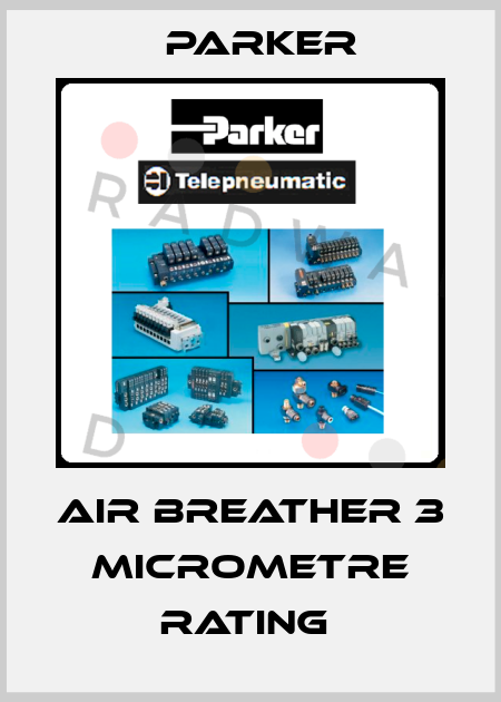 AIR Breather 3 Micrometre Rating  Parker