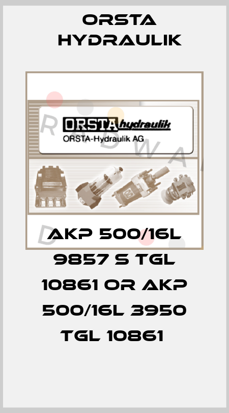 AKP 500/16L 9857 S TGL 10861 OR AKP 500/16L 3950 TGL 10861  Orsta Hydraulik