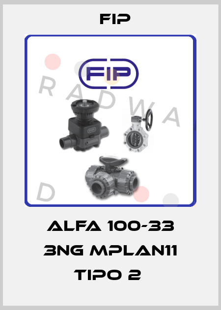 ALFA 100-33 3NG MPLAN11 TIPO 2  Fip