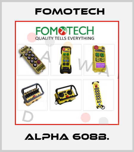 ALPHA 608B. Fomotech
