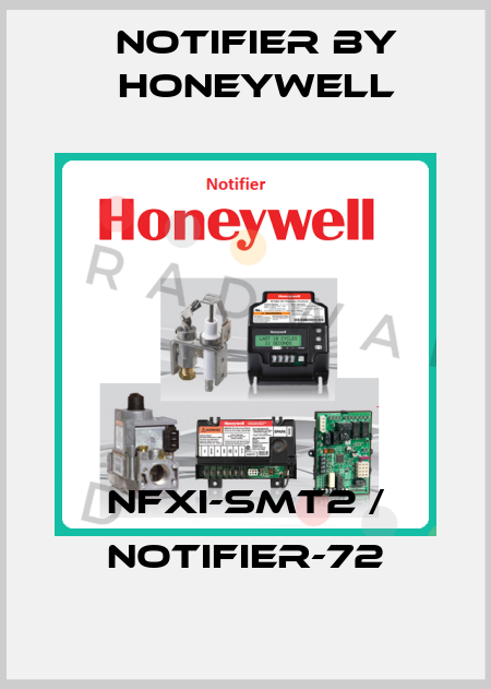 NFXI-SMT2 / NOTIFIER-72 Notifier by Honeywell