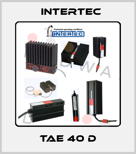 TAE 40 D Intertec