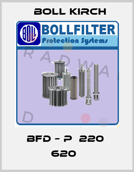 BFD – P  220  620   Boll Kirch
