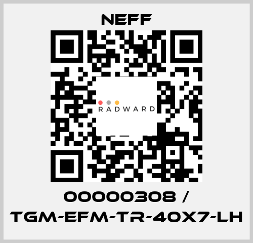 00000308 / TGM-EFM-Tr-40x7-LH Neff