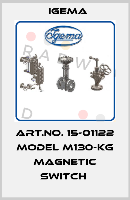 ART.NO. 15-01122 MODEL M130-KG MAGNETIC SWITCH  Igema