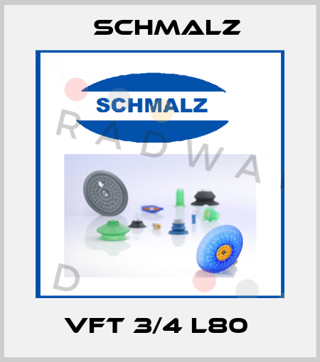 VFT 3/4 L80  Schmalz