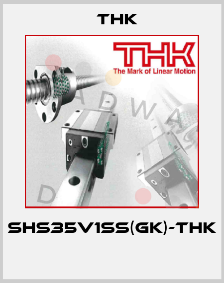 SHS35V1SS(GK)-THK  THK