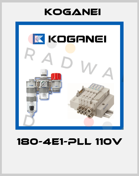 180-4E1-PLL 110V  Koganei