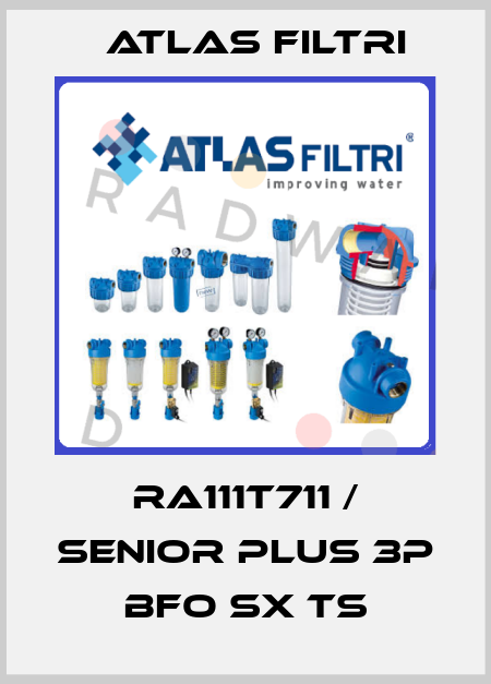 RA111T711 / SENIOR PLUS 3P BFO SX TS Atlas Filtri