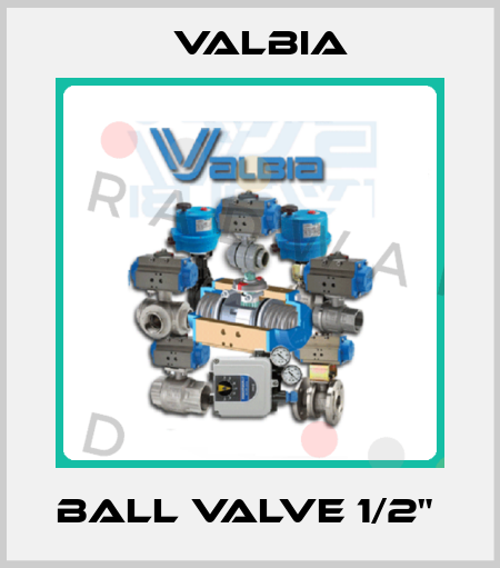 BALL VALVE 1/2"  Valbia