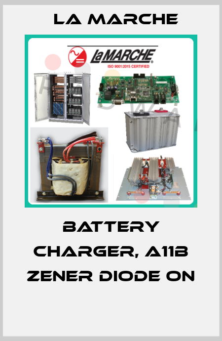 BATTERY CHARGER, A11B ZENER DIODE ON  La Marche