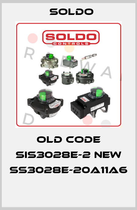 old code SIS3028E-2 new SS3028E-20A11A6  Soldo