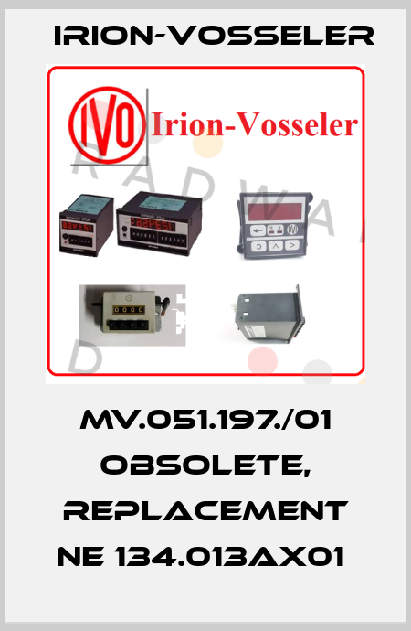 MV.051.197./01 obsolete, replacement NE 134.013AX01  Irion-Vosseler