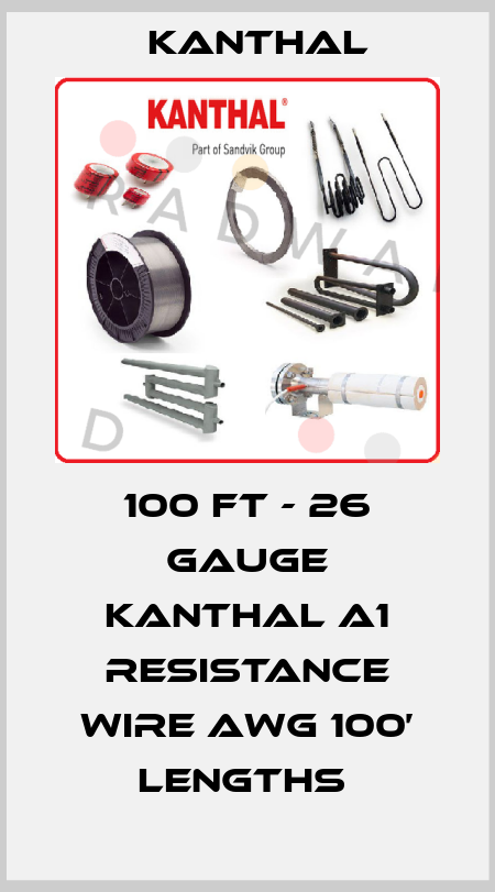 100 ft - 26 Gauge Kanthal A1 Resistance Wire AWG 100’ Lengths  Kanthal