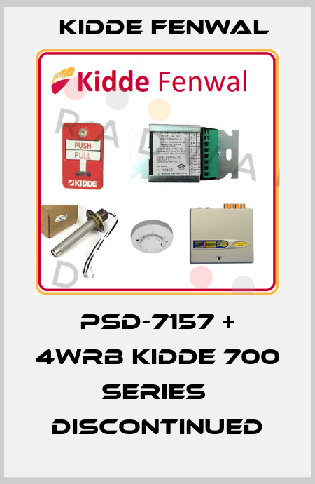 PSD-7157 + 4WRB Kidde 700 Series  discontinued Kidde Fenwal
