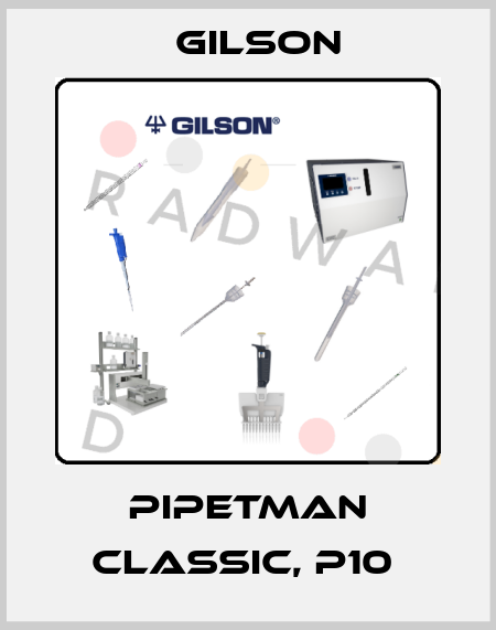 PIPETMAN CLASSIC, P10  Gilson