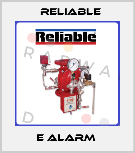 E Alarm  Reliable