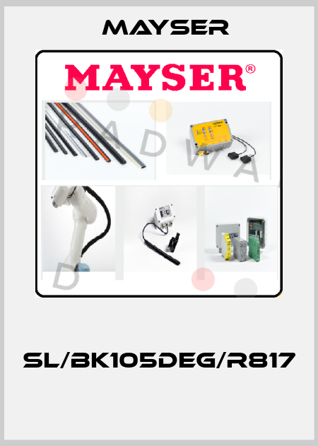  SL/BK105DEG/R817  Mayser