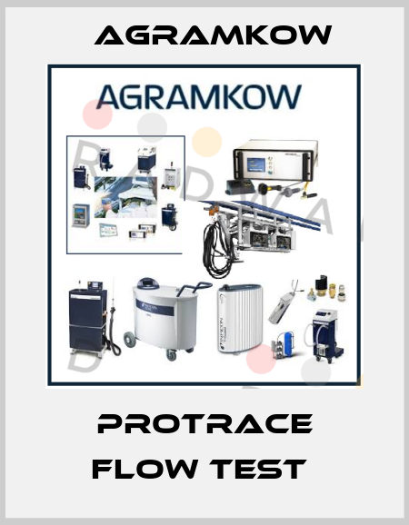 PROtrace Flow test  Agramkow