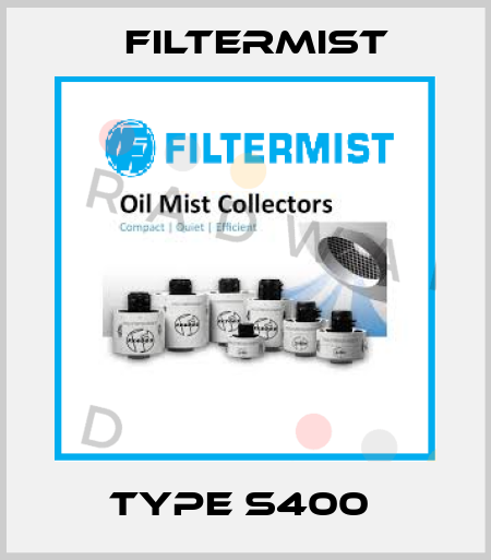 Type S400  Filtermist