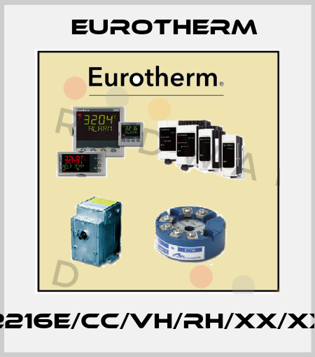 2216E/CC/VH/RH/XX/XX Eurotherm