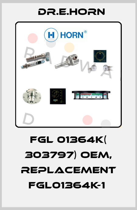 FGL 01364K( 303797) oem, replacement FGL01364K-1  Dr.E.Horn