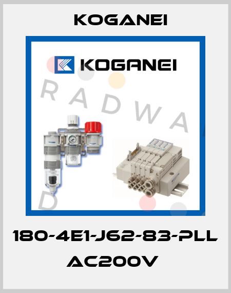180-4E1-J62-83-PLL AC200V  Koganei