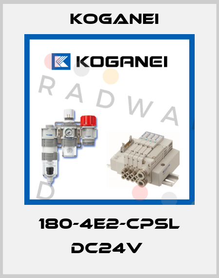 180-4E2-CPSL DC24V  Koganei