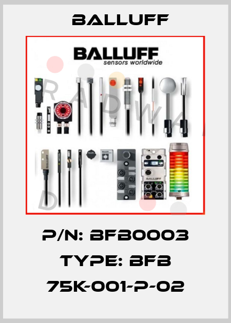 P/N: BFB0003 Type: BFB 75K-001-P-02 Balluff