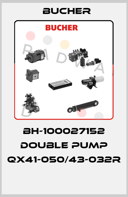 BH-100027152 DOUBLE PUMP QX41-050/43-032R  Bucher