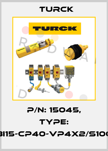 p/n: 15045, Type: BI15-CP40-VP4X2/S100 Turck