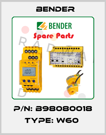 P/N: B98080018 Type: W60  Bender