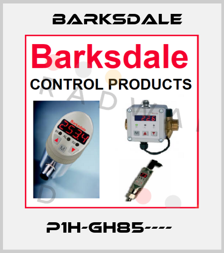 P1H-GH85----  Barksdale