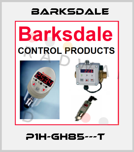 P1H-GH85---T  Barksdale