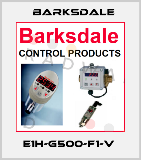 E1H-G500-F1-V  Barksdale