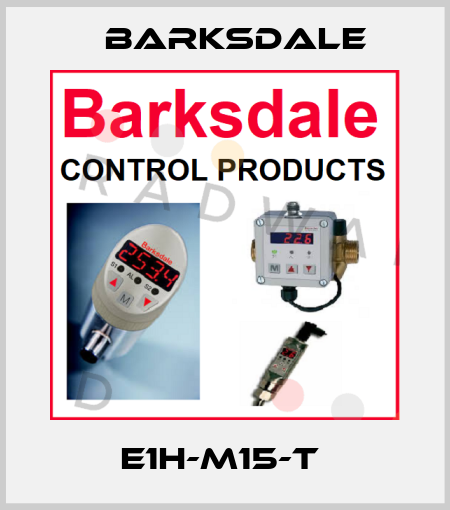 E1H-M15-T  Barksdale