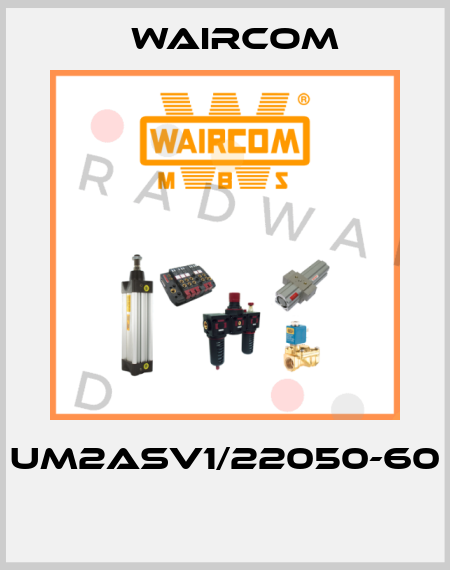 UM2ASV1/22050-60  Waircom