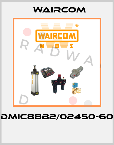 DMIC88B2/02450-60  Waircom