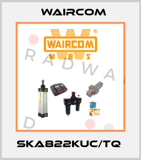 SKA822KUC/TQ  Waircom